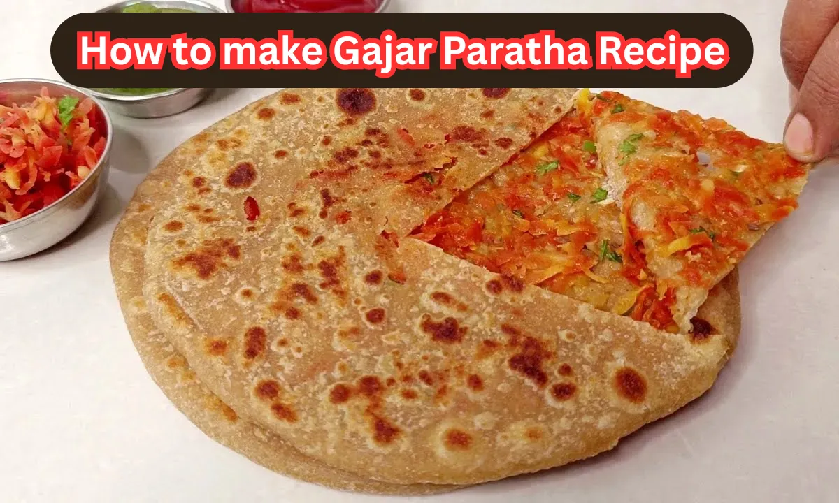 How to make Gajar Paratha Recipe